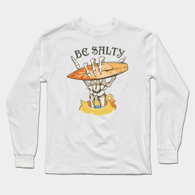 "Be Salty" Skeleton & Surfboard Long Sleeve T-Shirt by FlawlessSeams